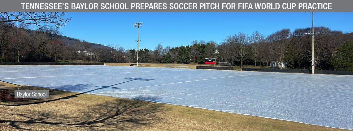 Tennessee’s Baylor School Prepares Soccer Pitch for FIFA World Cup Practice